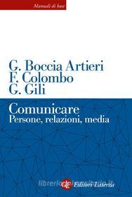 Ebook Comunicare di Fausto Colombo, Giovanni Boccia Artieri, Guido Gili edito da Editori Laterza