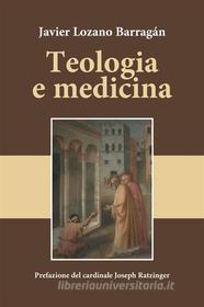 Ebook Teologia e medicina di Javier Lozano Barragán edito da Velar