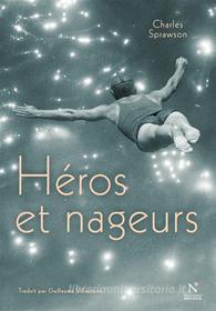 Ebook Héros et Nageurs di Charles Sprawson edito da Nevicata
