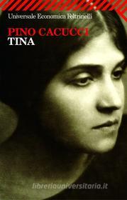 Ebook Tina di Pino Cacucci edito da Feltrinelli Editore