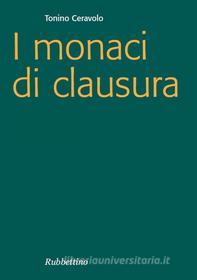Ebook I monaci di clausura di Tonino Ceravolo edito da Rubbettino Editore