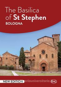Ebook The Basilica of St Stephen – Bologna di AA. VV. edito da TS Edizioni