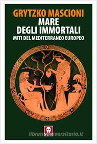 Libro Ebook Mare degli immortali di Grytzko Mascioni di Lindau