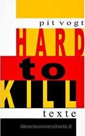 Ebook Hard to Kill di Pit Vogt edito da Books on Demand