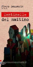 Ebook Sentinelle del mattino di Piero Lazzarin edito da Edizioni Messaggero Padova