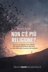 Ebook Non c’è più religione? di Vittorio Savini edito da Gruppo Albatros Il Filo