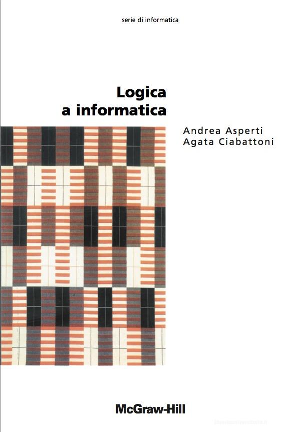 Ebook Logica a informatica di Asperti Andrea, Ciabattoni Agata edito da McGraw-Hill Education (Italy)
