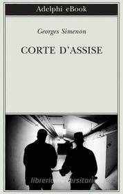 Ebook Corte d'Assise di Georges Simenon edito da Adelphi
