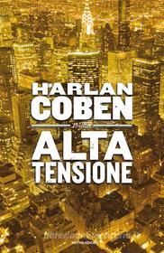 Ebook Alta tensione di Coben Harlan edito da Mondadori