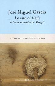 Ebook La vita di Gesù di García Lorca Federico edito da BUR