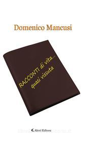 Ebook RACCONTI di vita… quasi vissuta di Domenico Mancusi edito da Aletti Editore