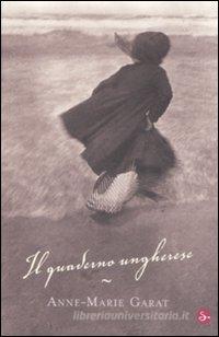 Ebook Il quaderno ungherese di Garat Anne-Marie edito da Il Saggiatore