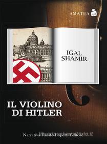 Ebook Il violino di Hitler di Igal Shamir edito da Fausto Lupetti Editore