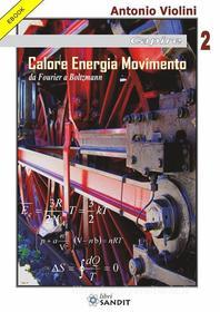 Ebook Calore Energia Movimento di Antonio Violini edito da Sandit Libri