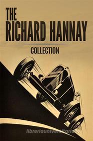 Ebook The Richard Hannay Collection: The Thirty Nine Steps, Greenmantle and Mr Standfast di John Buchan edito da Enhanced Media Publishing