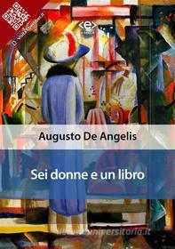 Ebook Sei donne e un libro di Augusto De Angelis edito da E-text