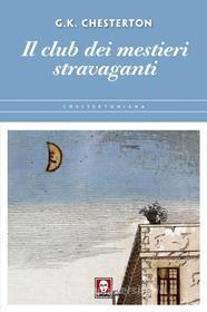 Ebook Il Il club dei mestieri stravaganti di Gilbert Keith Chesterton edito da Lindau