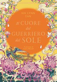 Ebook Il cuore del guerriero del sole di Tan Sue Lynn edito da Mondadori