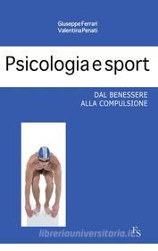 Ebook Psicologia e Sport di Ferrari Giuseppe, Penati Valentina edito da FerrariSinibaldi