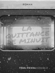 Ebook La Quittance de minuit di Paul Féval edito da Books on Demand
