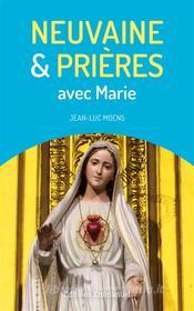 Ebook Neuvaine et prières avec Marie di Jean - Luc Moens edito da Éditions de l&apos;Emmanuel