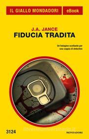 Ebook Fiducia tradita (Il Giallo Mondadori) di Jance J.a. edito da Mondadori