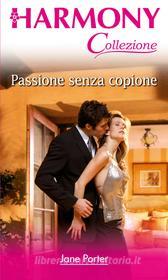 Ebook Passione senza copione di Jane Porter edito da HarperCollins Italia