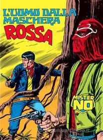 Ebook Mister No. L&apos;uomo dalla maschera rossa di Guido Nolitta, Gallieno Ferri, Franco Bignotti edito da Sergio Bonelli Editore