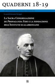 Ebook La Sacra Congregazione De Propaganda Fida e la fondazione dell&apos;Istituto Scalabriniano di Giovanni Terragni edito da Edizioni Sette Città