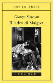 Ebook Il ladro di Maigret di Georges Simenon edito da Adelphi