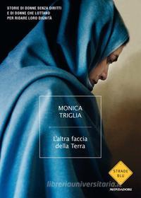 Ebook L'altra faccia della Terra di Triglia Monica edito da Mondadori