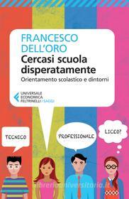 Ebook Cercasi scuola disperatamente di Francesco Dell'Oro edito da Feltrinelli Editore