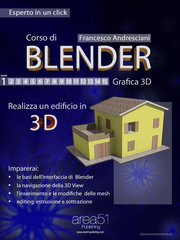 Ebook Corso di Blender - Lezione 1 di Francesco Andresciani edito da Area51 Publishing