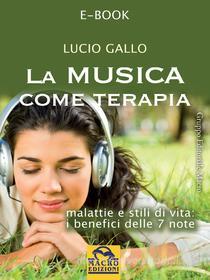 Ebook La musica come terapia di Gallo Lucio edito da Gruppo Editoriale Macro