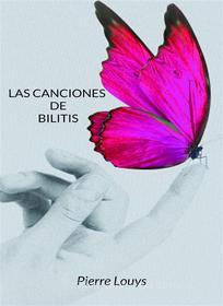 Ebook Las canciones de Bilitis (traducido) di Pierre Louys edito da Anna Ruggieri