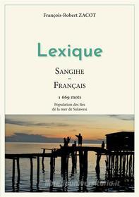 Ebook Lexique Sangihe - Français di François-Robert Zacot edito da Books on Demand