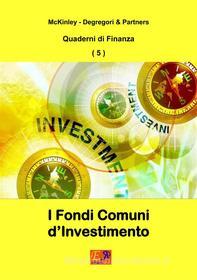 Ebook I Fondi Comuni d&apos;Investimento di Degregori and Partners edito da R.E.I. Editions