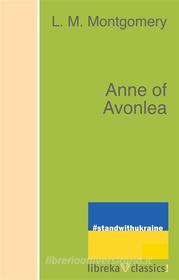 Ebook Anne of Avonlea di L. M. Montgomery edito da libreka classics