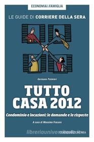 Ebook Tutto Casa 2012 di Corriere della Sera, Palmieri Germano edito da Corriere della Sera