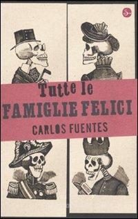 Ebook Tutte le famiglie felici di Fuentes Carlos edito da Il Saggiatore