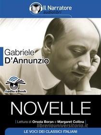 Ebook Novelle (Audio-eBook) di Gabriele D&apos;Annunzio edito da Il Narratore