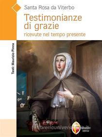 Ebook Santa Rosa da Viterbo. Testimonianze di grazie ricevute nel tempo presente di Maurizio Pinna edito da Editrice Shalom