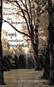 Ebook Ein flammender Engel unendlicher Traurigkeit di Simon Lee Küsters edito da Books on Demand