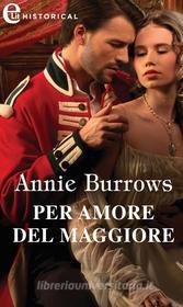 Ebook Per amore del maggiore (eLit) di Annie Burrows edito da HarperCollins Italia