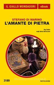 Ebook L'amante di pietra (Il Giallo Mondadori) di Di Marino Stefano edito da Mondadori