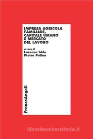 Ebook Impresa agricola familiare, capitale umano e mercato del lavoro di AA. VV. edito da Franco Angeli Edizioni
