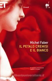 Ebook Il petalo cremisi e il bianco di Faber Michel edito da Einaudi