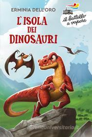 Ebook L'isola dei dinosauri di Dell'Oro Erminia edito da Piemme