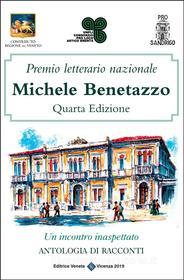 Ebook Premio Letterario Nazionale Michele Benetazzo Quarta Edizione di autori vari edito da Editrice Veneta