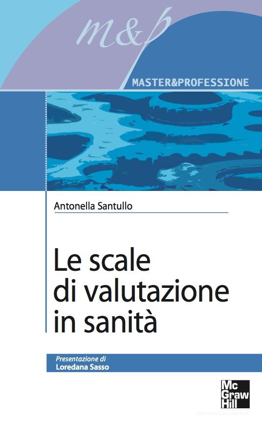 Ebook Le scale di valutazione in sanità di Santullo Antonella edito da McGraw-Hill Education (Italy)